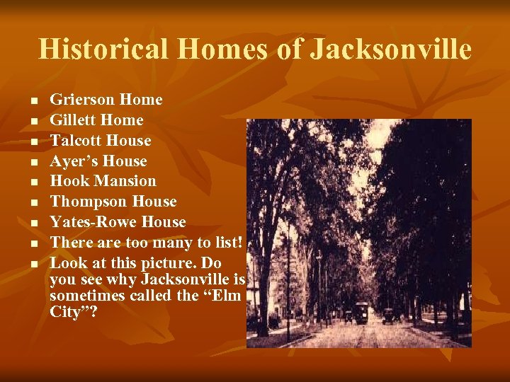 Historical Homes of Jacksonville n n n n n Grierson Home Gillett Home Talcott