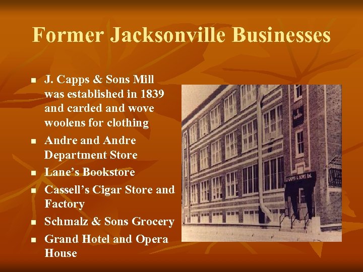 Former Jacksonville Businesses n n n J. Capps & Sons Mill was established in