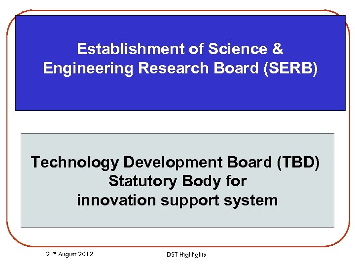 Establishment of Science & Engineering Research Board (SERB) Technology Development Board (TBD) Statutory Body