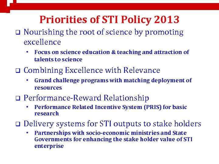 Priorities of STI Policy 2013 q Nourishing the root of science by promoting excellence