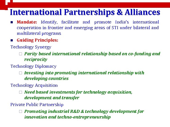 International Partnerships & Alliances Mandate: Identify, facilitate and promote India’s international cooperation in frontier