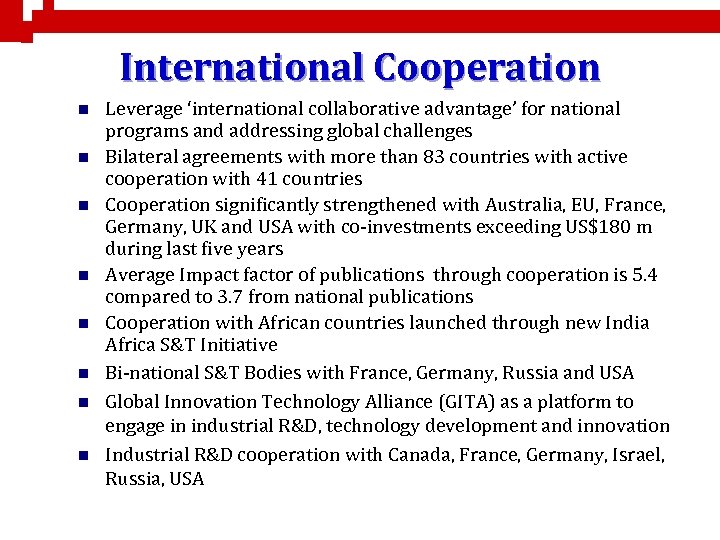 International Cooperation n n n n Leverage ‘international collaborative advantage’ for national programs and