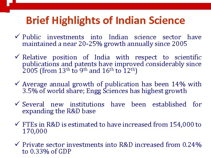 Brief Highlights of Indian Science ü Public investments into Indian science sector have maintained