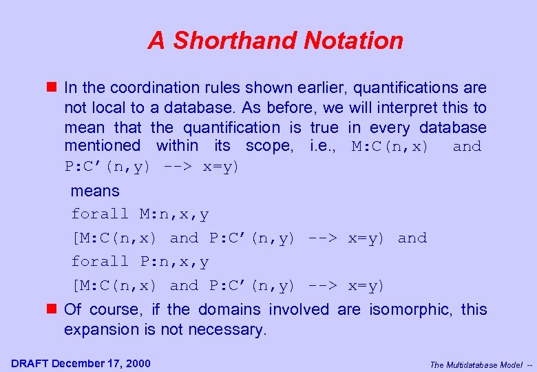 A Shorthand Notation n In the coordination rules shown earlier, quantifications are not local