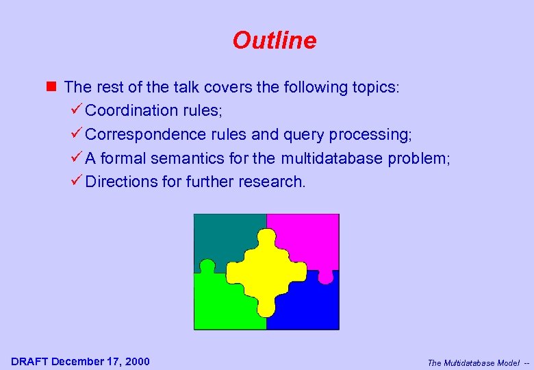Outline n The rest of the talk covers the following topics: ü Coordination rules;