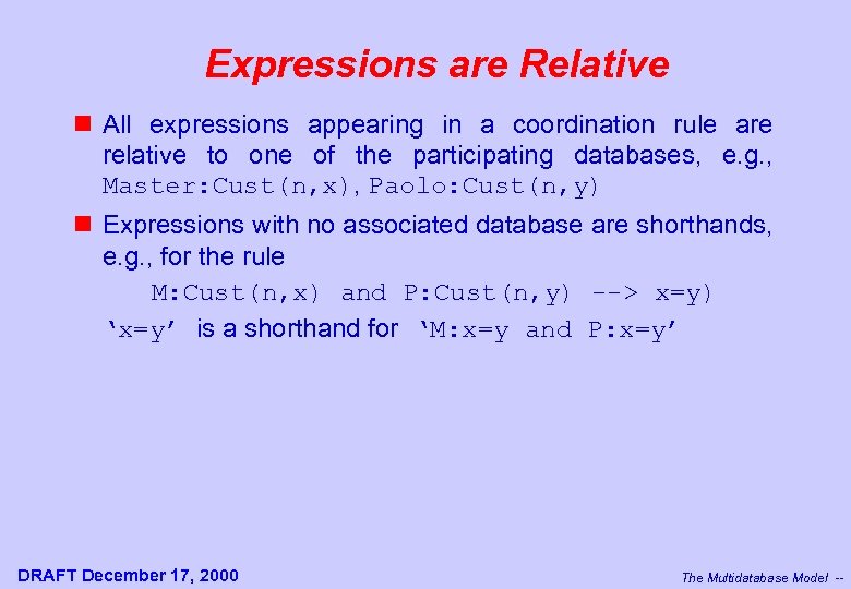 Expressions are Relative n All expressions appearing in a coordination rule are relative to