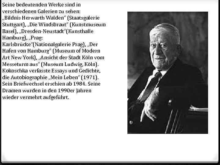 Seine bedeutenden Werke sind in verschiedenen Galerien zu sehen: „Bildnis Herwarth Walden“ (Staatsgalerie Stuttgart),