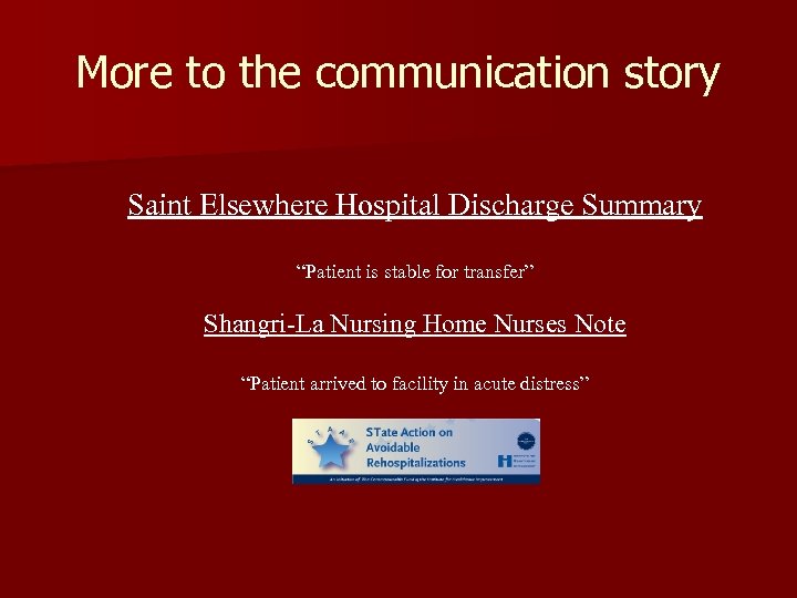 More to the communication story Saint Elsewhere Hospital Discharge Summary “Patient is stable for