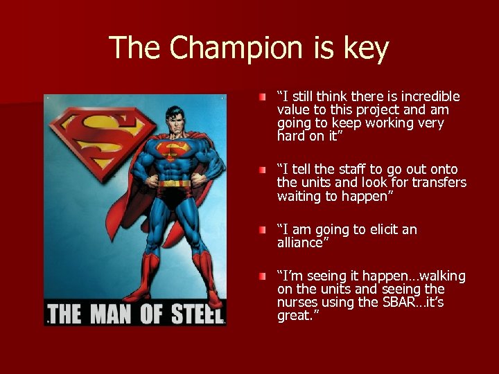 The Champion is key “I still think there is incredible value to this project