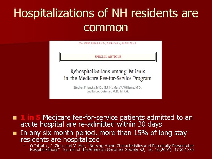 Hospitalizations of NH residents are common 1 in 5 Medicare fee-for-service patients admitted to