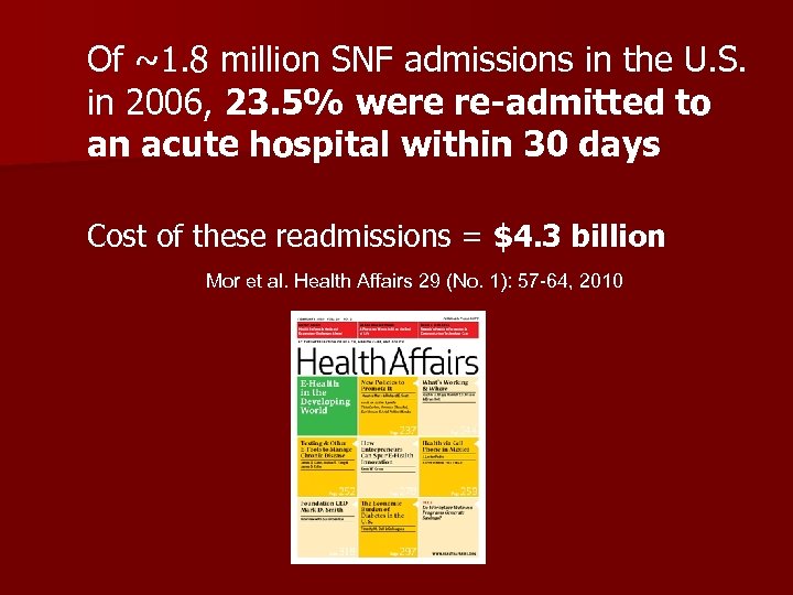 Of ~1. 8 million SNF admissions in the U. S. in 2006, 23. 5%