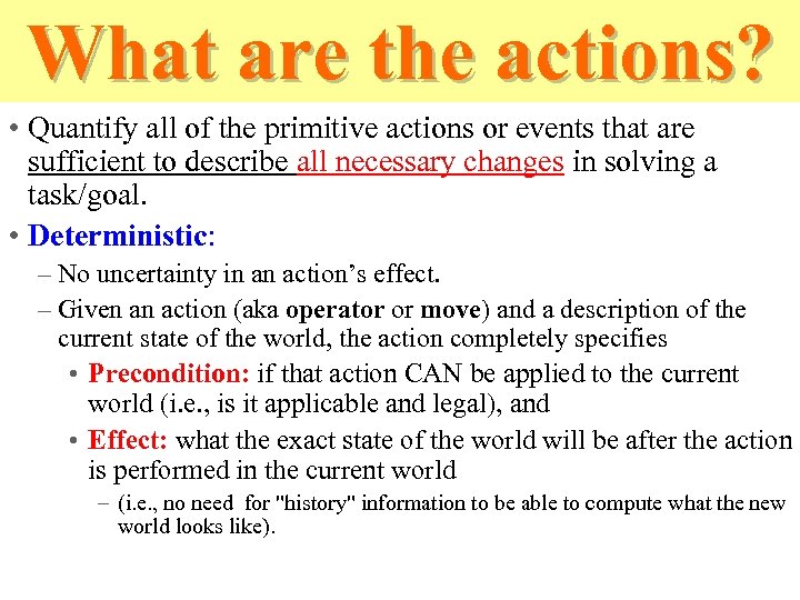 What are the actions? • Quantify all of the primitive actions or events that