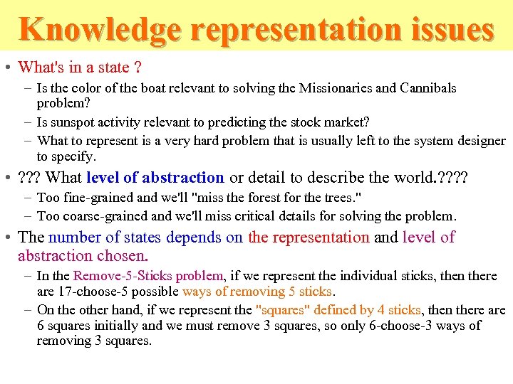 Knowledge representation issues • What's in a state ? – Is the color of