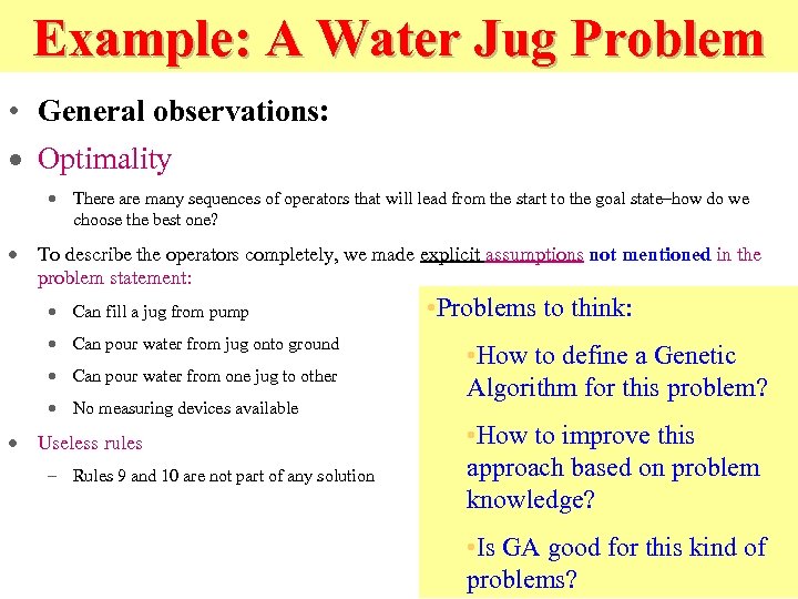 Example: A Water Jug Problem • General observations: · Optimality · There are many