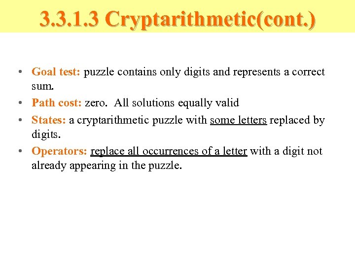 3. 3. 1. 3 Cryptarithmetic(cont. ) • Goal test: puzzle contains only digits and