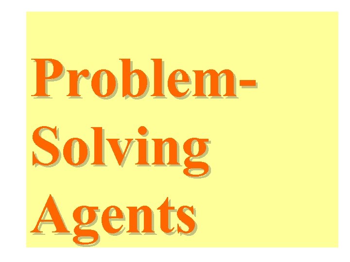 Problem. Solving Agents 