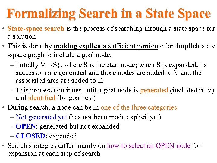 Formalizing Search in a State Space • State-space search is the process of searching