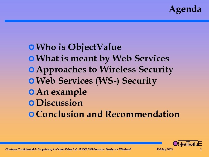 Agenda ¢ Who is Object. Value ¢ What is meant by Web Services ¢