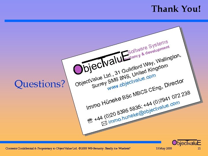 Thank You! a Softw Questions? alu. E T ec v re s stem nt