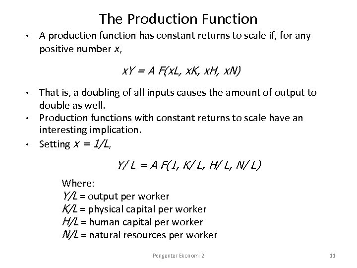The Production Function • A production function has constant returns to scale if, for