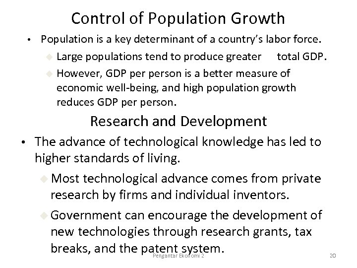 Control of Population Growth • Population is a key determinant of a country’s labor