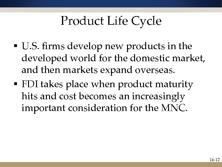 Product Life Cycle § U. S. firms develop new products in the developed world