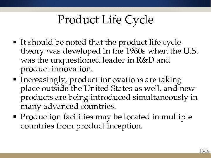 Product Life Cycle § It should be noted that the product life cycle theory