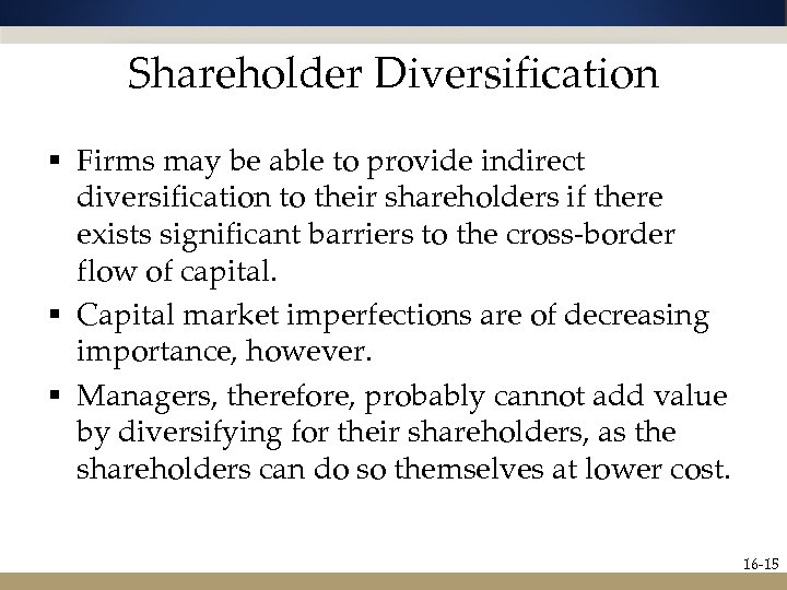 Shareholder Diversification § Firms may be able to provide indirect diversification to their shareholders