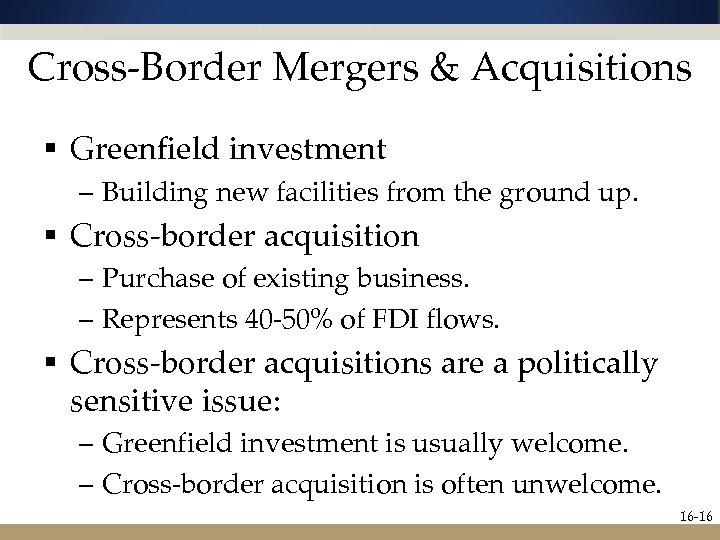 Cross-Border Mergers & Acquisitions § Greenfield investment – Building new facilities from the ground