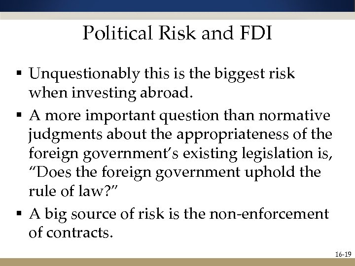 Political Risk and FDI § Unquestionably this is the biggest risk when investing abroad.