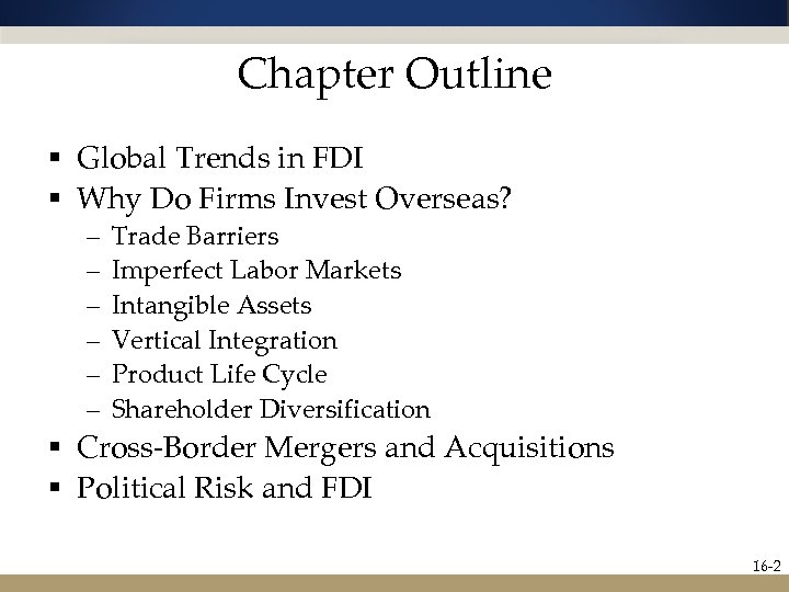 Chapter Outline § Global Trends in FDI § Why Do Firms Invest Overseas? –