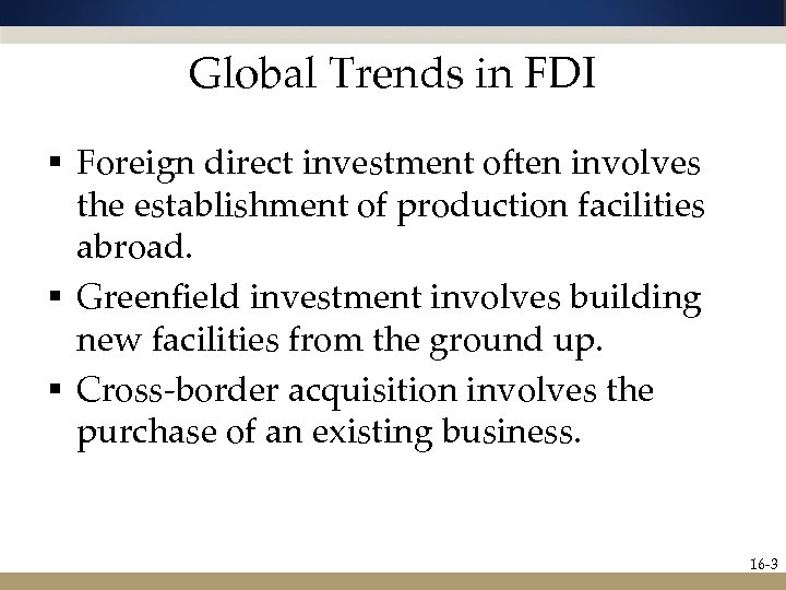 Global Trends in FDI § Foreign direct investment often involves the establishment of production