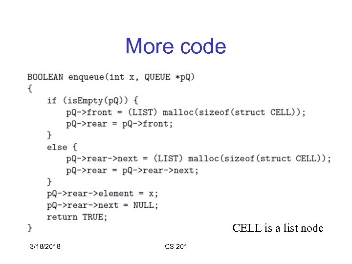 More code CELL is a list node 3/18/2018 CS 201 