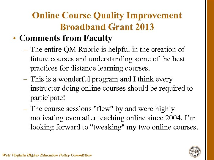 Online Course Quality Improvement Broadband Grant 2013 • Comments from Faculty – The entire