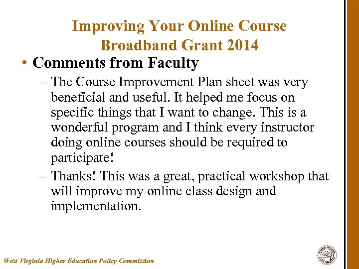Improving Your Online Course Broadband Grant 2014 • Comments from Faculty – The Course
