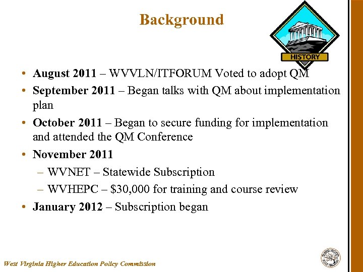 Background • August 2011 – WVVLN/ITFORUM Voted to adopt QM • September 2011 –