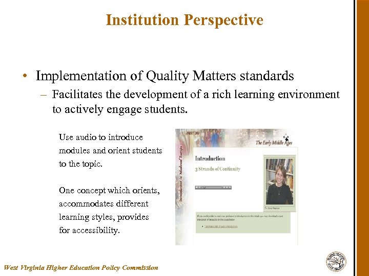 Institution Perspective • Implementation of Quality Matters standards – Facilitates the development of a
