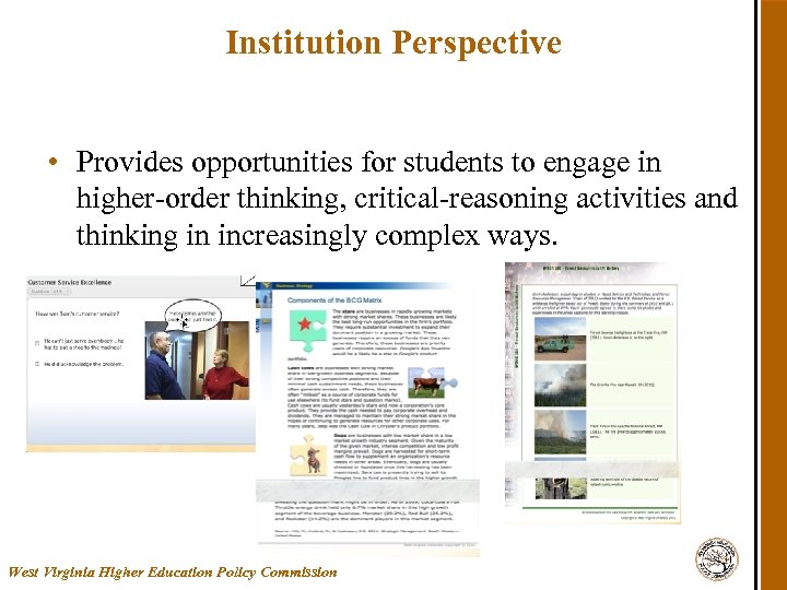 Institution Perspective • Provides opportunities for students to engage in higher-order thinking, critical-reasoning activities