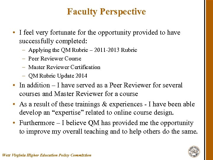 Faculty Perspective • I feel very fortunate for the opportunity provided to have successfully