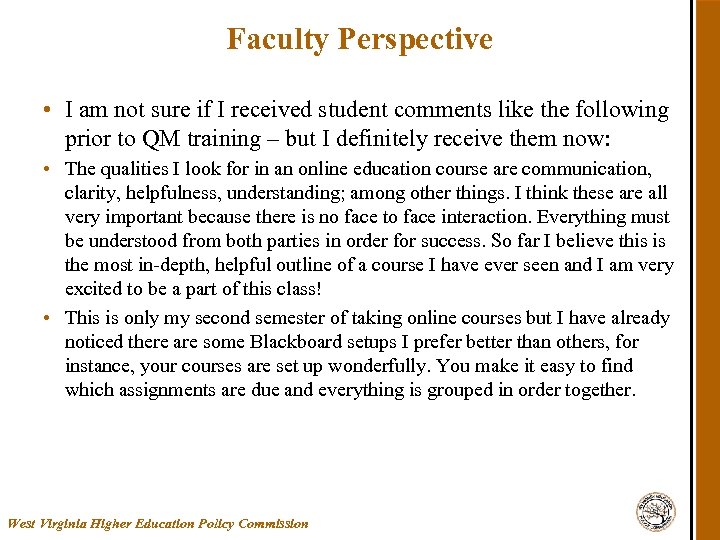 Faculty Perspective • I am not sure if I received student comments like the
