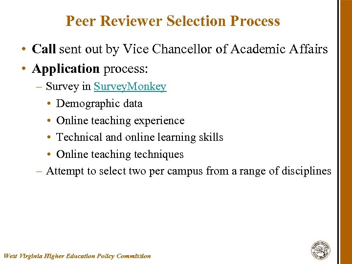 Peer Reviewer Selection Process • Call sent out by Vice Chancellor of Academic Affairs