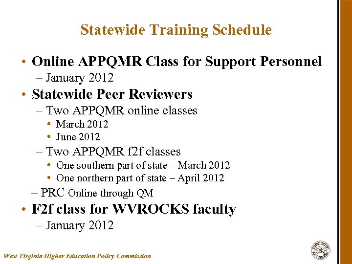 Statewide Training Schedule • Online APPQMR Class for Support Personnel – January 2012 •