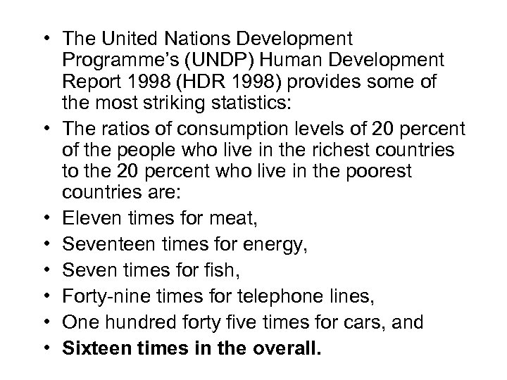  • The United Nations Development Programme’s (UNDP) Human Development Report 1998 (HDR 1998)