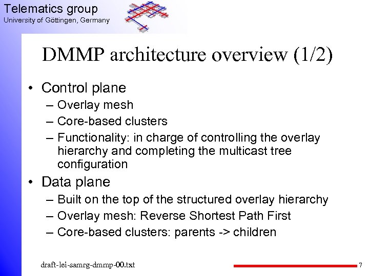 Telematics group University of Göttingen, Germany DMMP architecture overview (1/2) • Control plane –