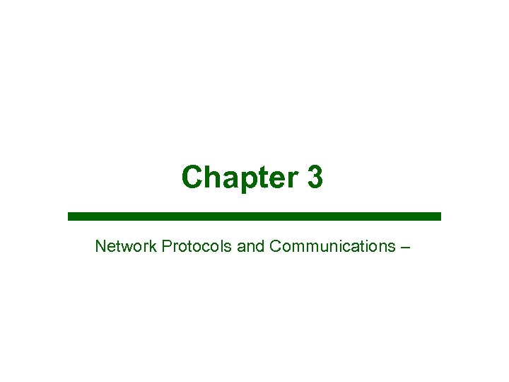 Chapter 3 Network Protocols and Communications – 