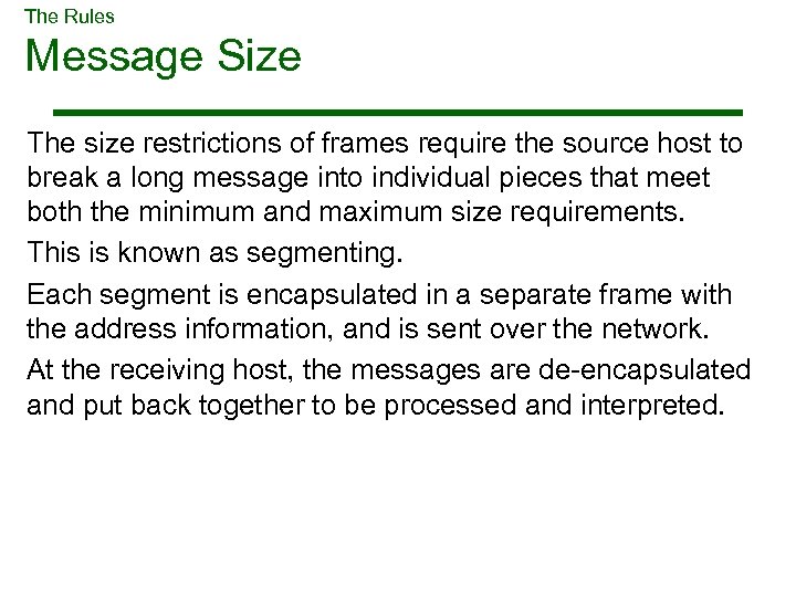 The Rules Message Size The size restrictions of frames require the source host to