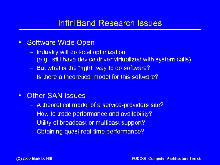 Infini. Band Research Issues • Software Wide Open – Industry will do local optimization