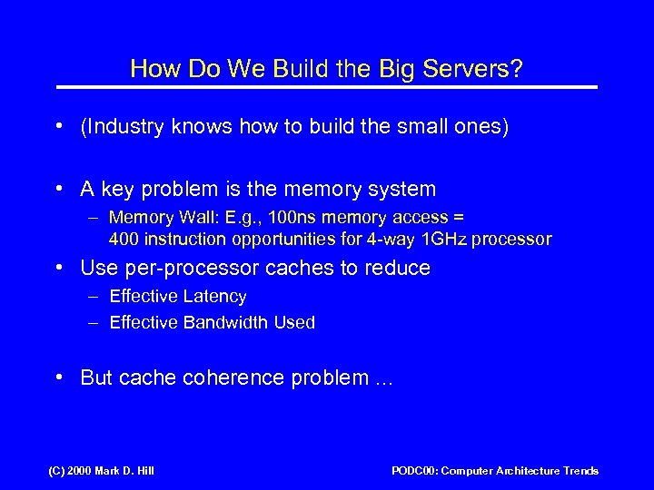 How Do We Build the Big Servers? • (Industry knows how to build the