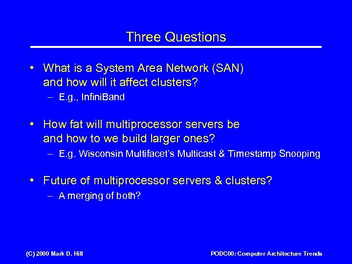 Three Questions • What is a System Area Network (SAN) and how will it