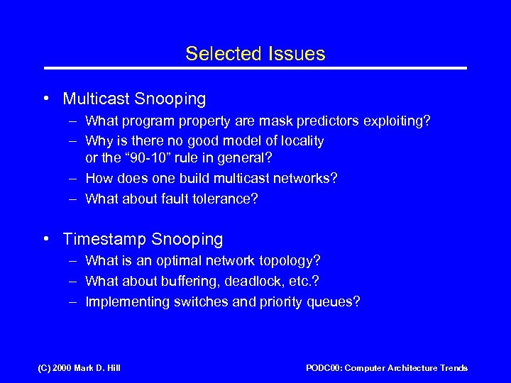 Selected Issues • Multicast Snooping – What program property are mask predictors exploiting? –